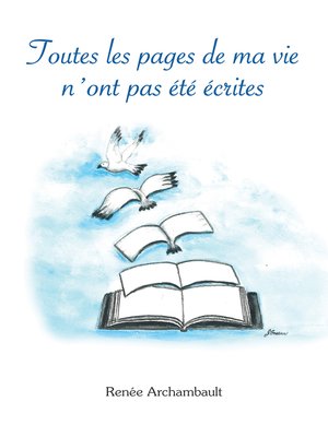 cover image of Toutes les pages de ma vie n'ont pas été écrites